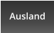 Ausland